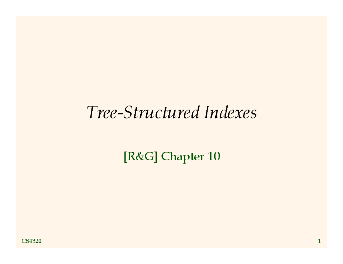 Lecture slides, lectures 6 - 9 - Indexes Chapter 10 CS4320 1 ...