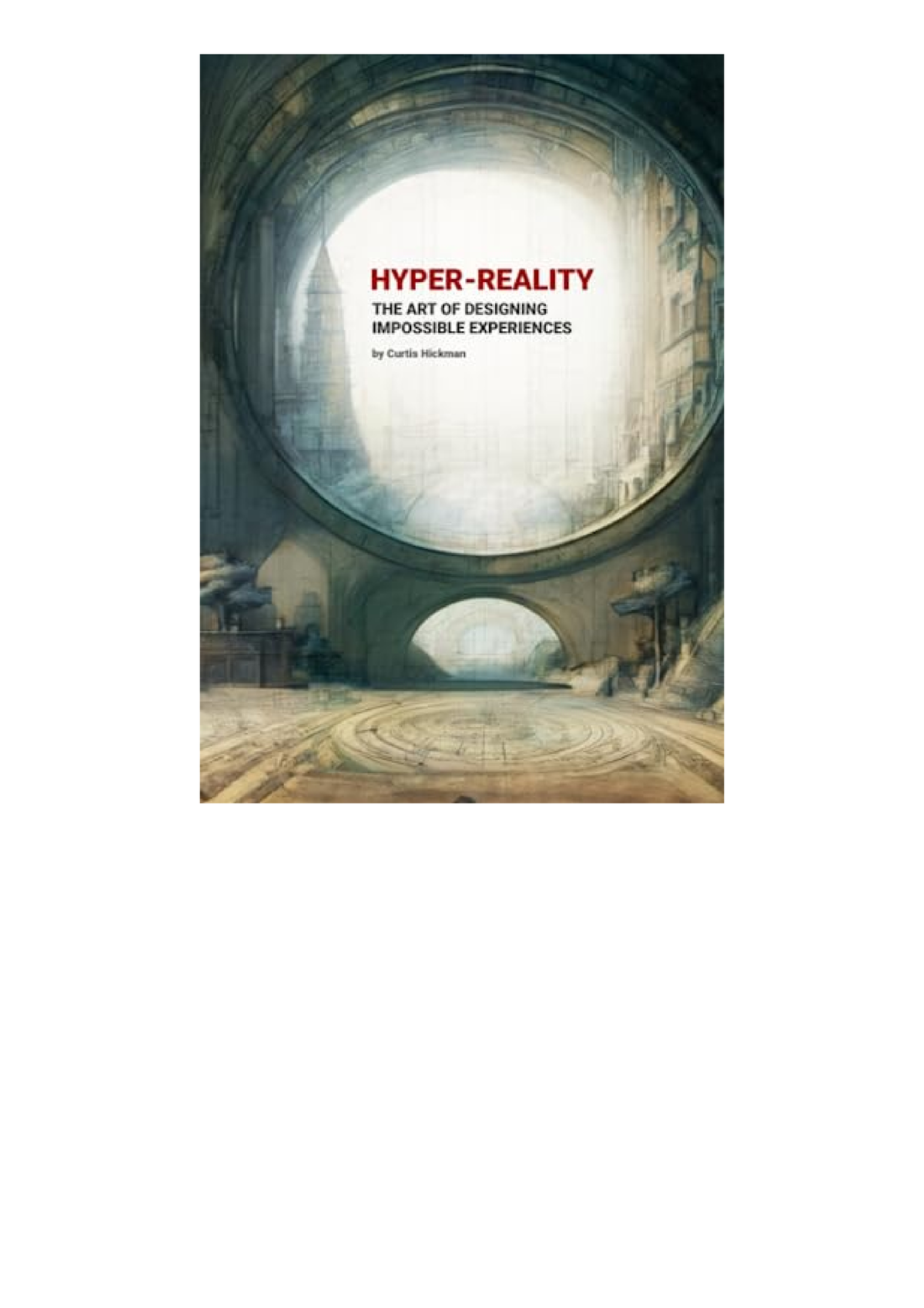 Ebook download HyperReality The Art of Designing Impossible Experiences