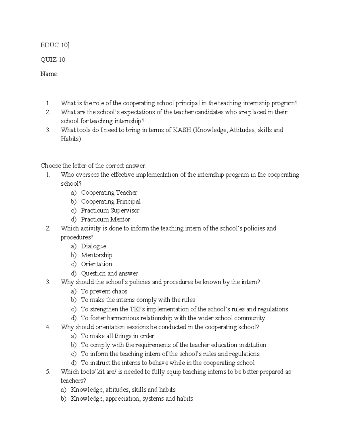 EDUC 10 QUIZ 10 - Thanks - EDUC 10] QUIZ 10 Name: What is the role of ...