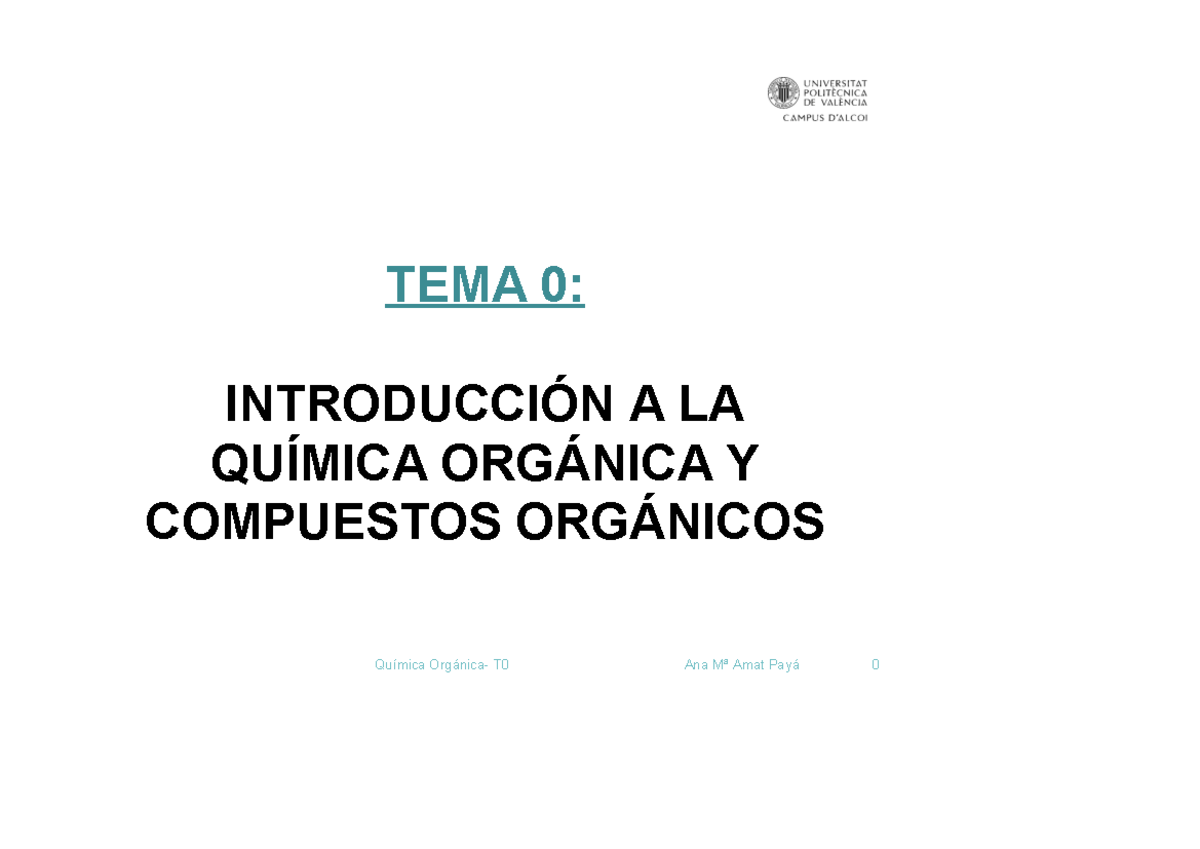 TEMA 0 Parte 1 Química Orgánica T0 Ana Mª Amat Payá 0 TEMA 0