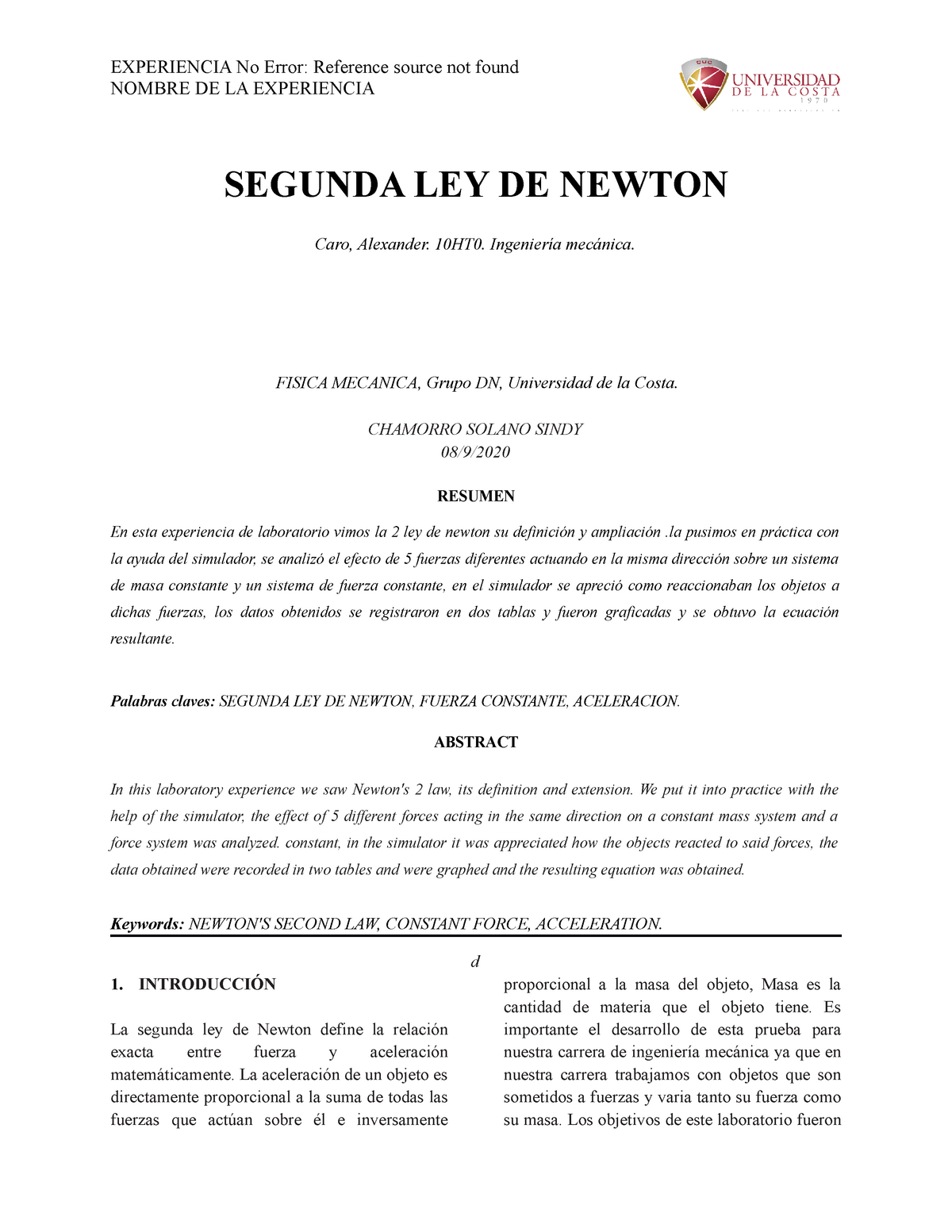 Informe Segunda LEY DE Newton - NOMBRE DE LA EXPERIENCIA SEGUNDA LEY DE  NEWTON Caro, Alexander. - Studocu