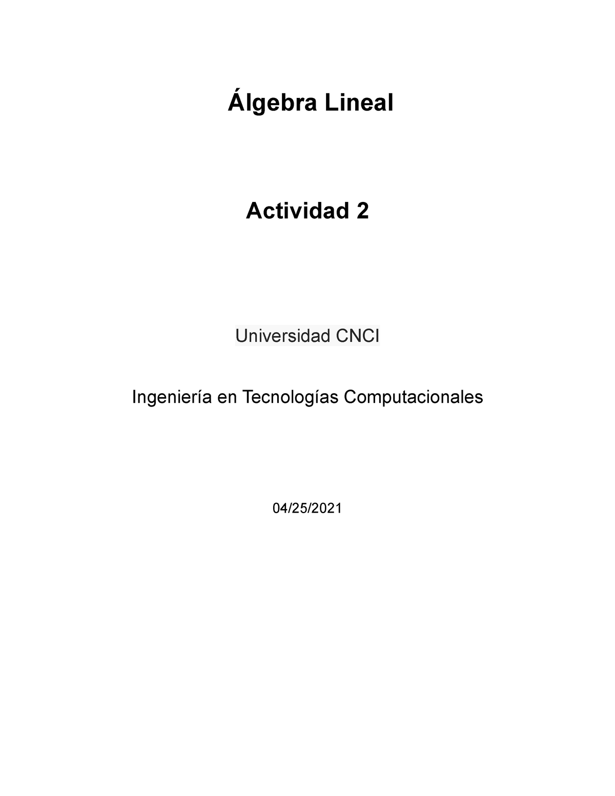 Actividad 2 Algebra - Álgebra Lineal Actividad 2 Universidad CNCI ...