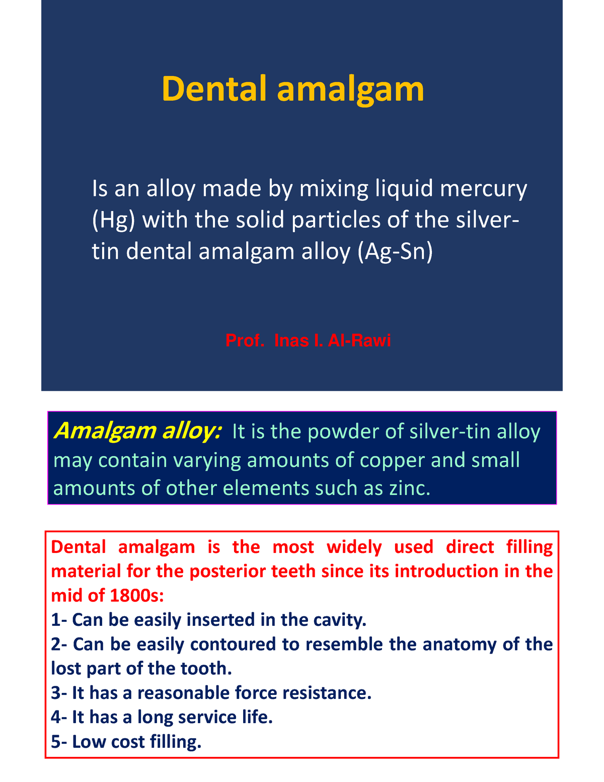 Dental amalgam part 1 Restorative Dentistry Is an alloy made by