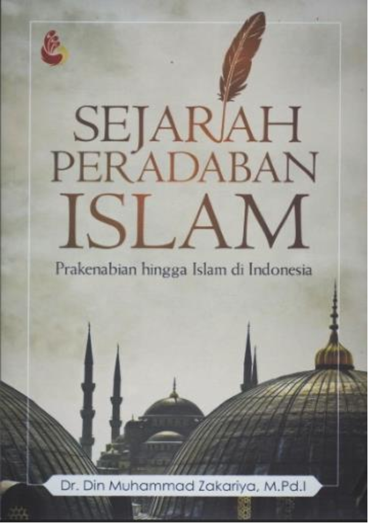 Sejarah Peradaban Islam - SEJARAH PERADABAN ISLAM (Prakenabian Hingga ...