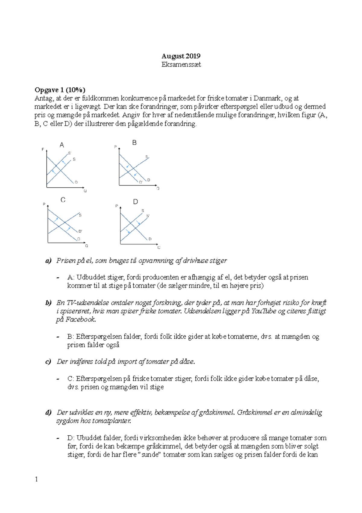 Eksamen - August 2019 - August 2019 Eksamenssæt Opgave 1 (10%) Antag ...