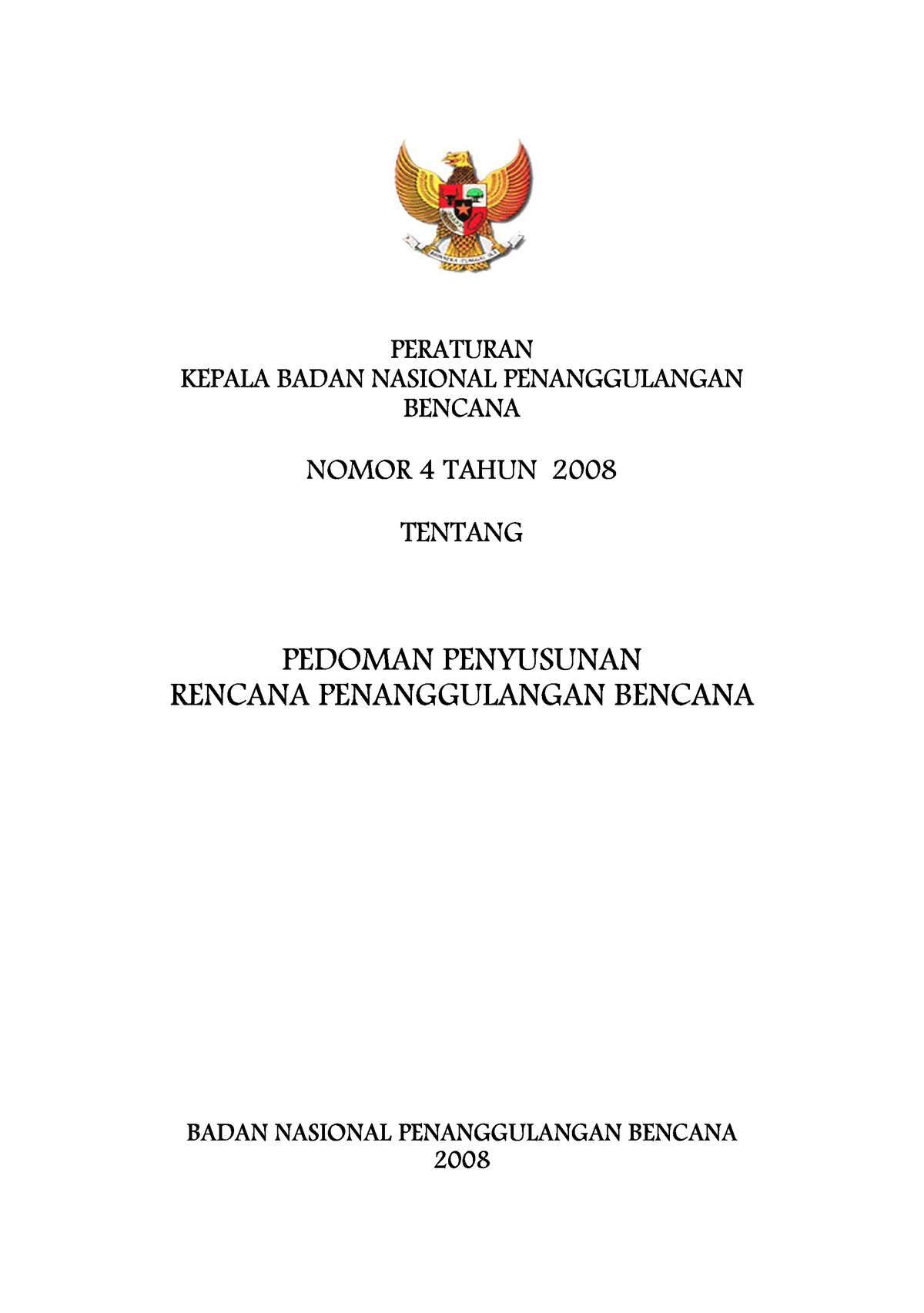 Perka BNPB 4-2008 Pedoman Penyusunan Rencana Penanggulangan Bencana ...