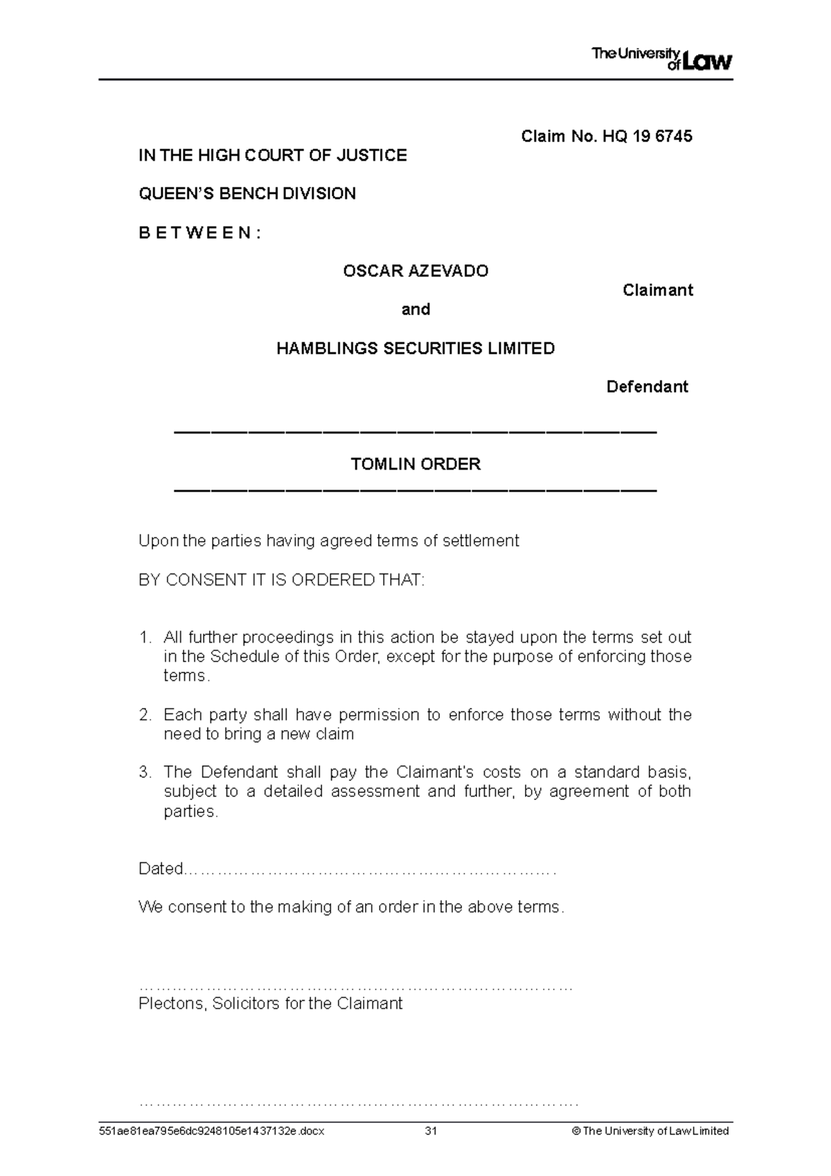 Tomlin Order Claim No. HQ 19 6745 IN THE HIGH COURT OF JUSTICE QUEEN