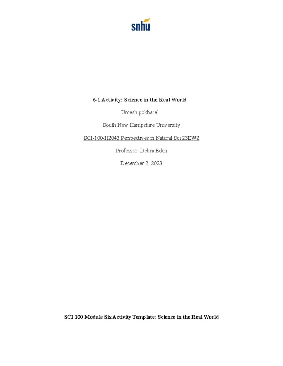 SCI 100 Module Six Activity Template - You should use points made in ...