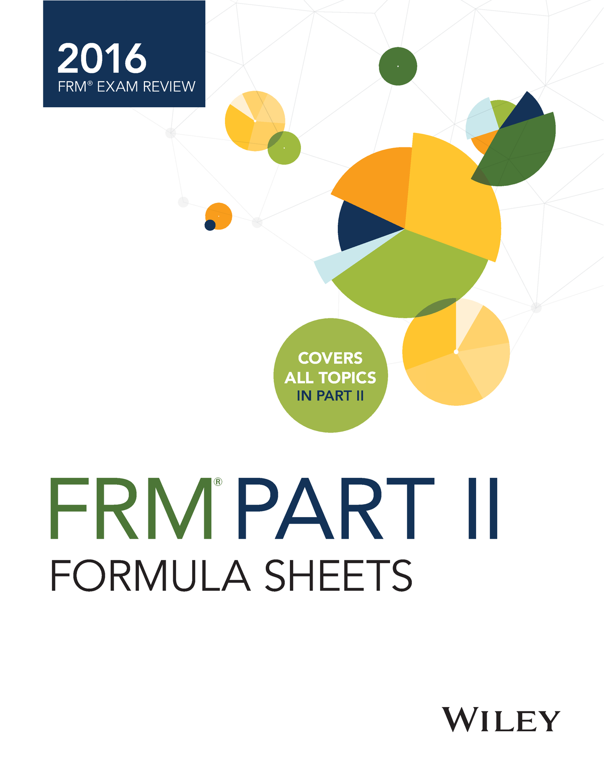 FRM Part 2 Formula Sheet FRM® EXAM REVIEW 2016 FRM PART II ® COVERS