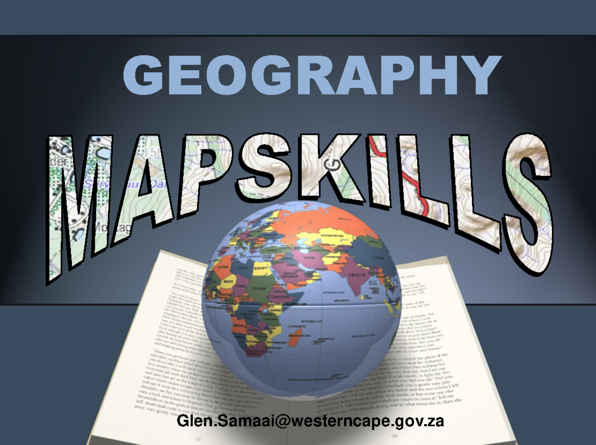 Mapwork Skills GEOGRAPHY Glenwesterncape.gov GRADE 8 GRADE GRADE 11
