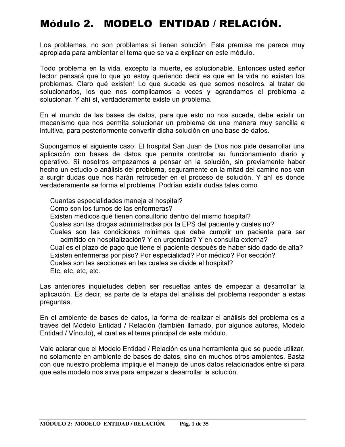 Módulo 2. Modelo Entidad-Relación - Módulo 2. MODELO ENTIDAD / RELACIÓN.  Los problemas, no son - Studocu