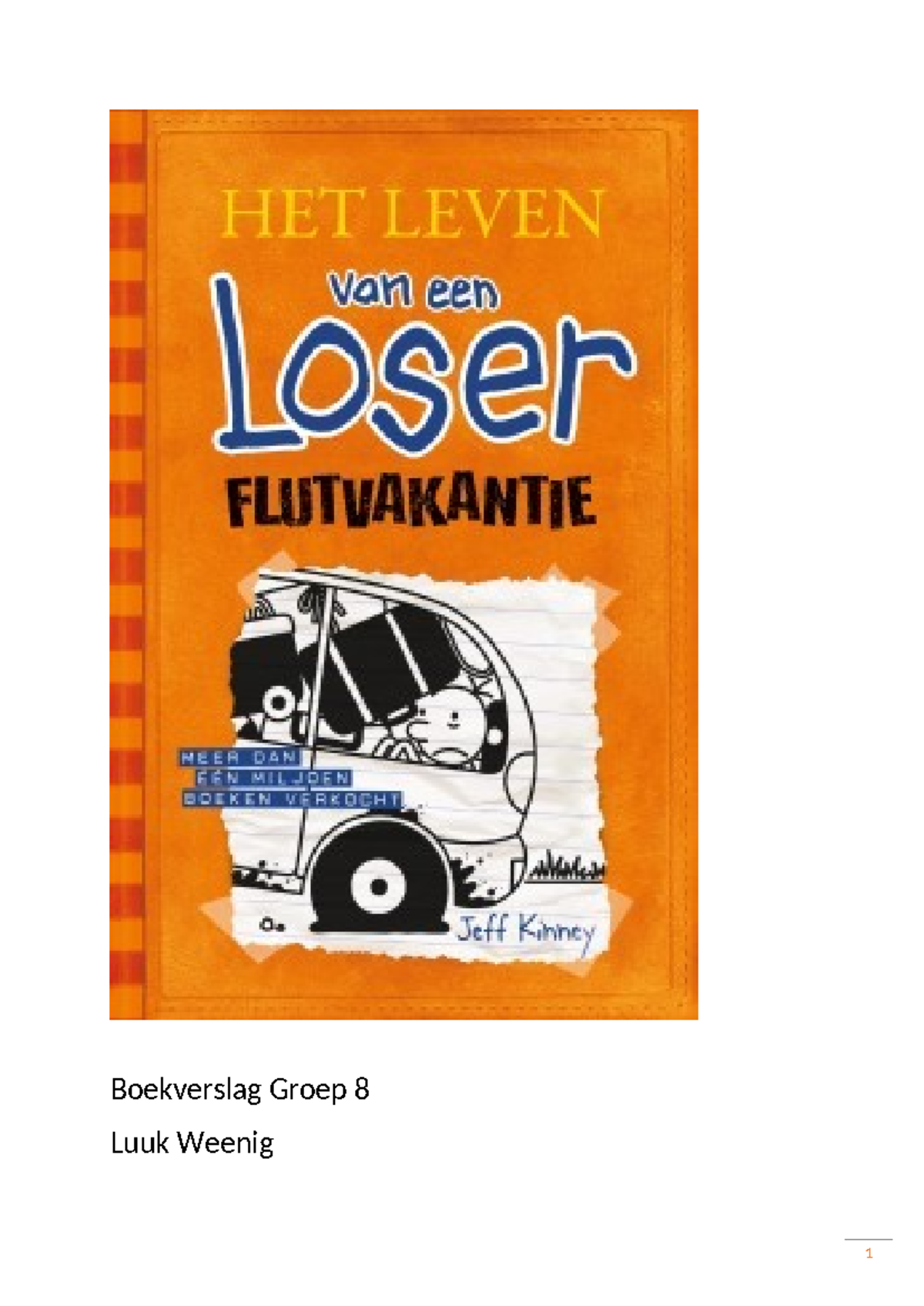 Boekverslag Leven Loser - Boekverslag Groep 8 Luuk Weenig Inhoudsopgave ...