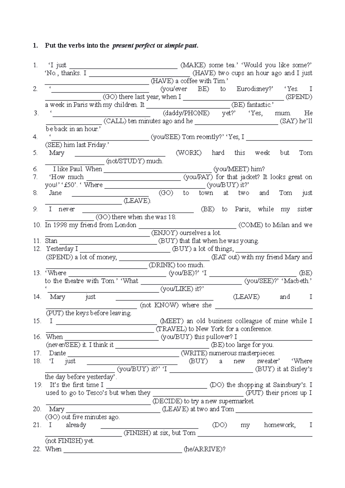 Esercizi sui due passati - Put the verbs into the present perfect or ...