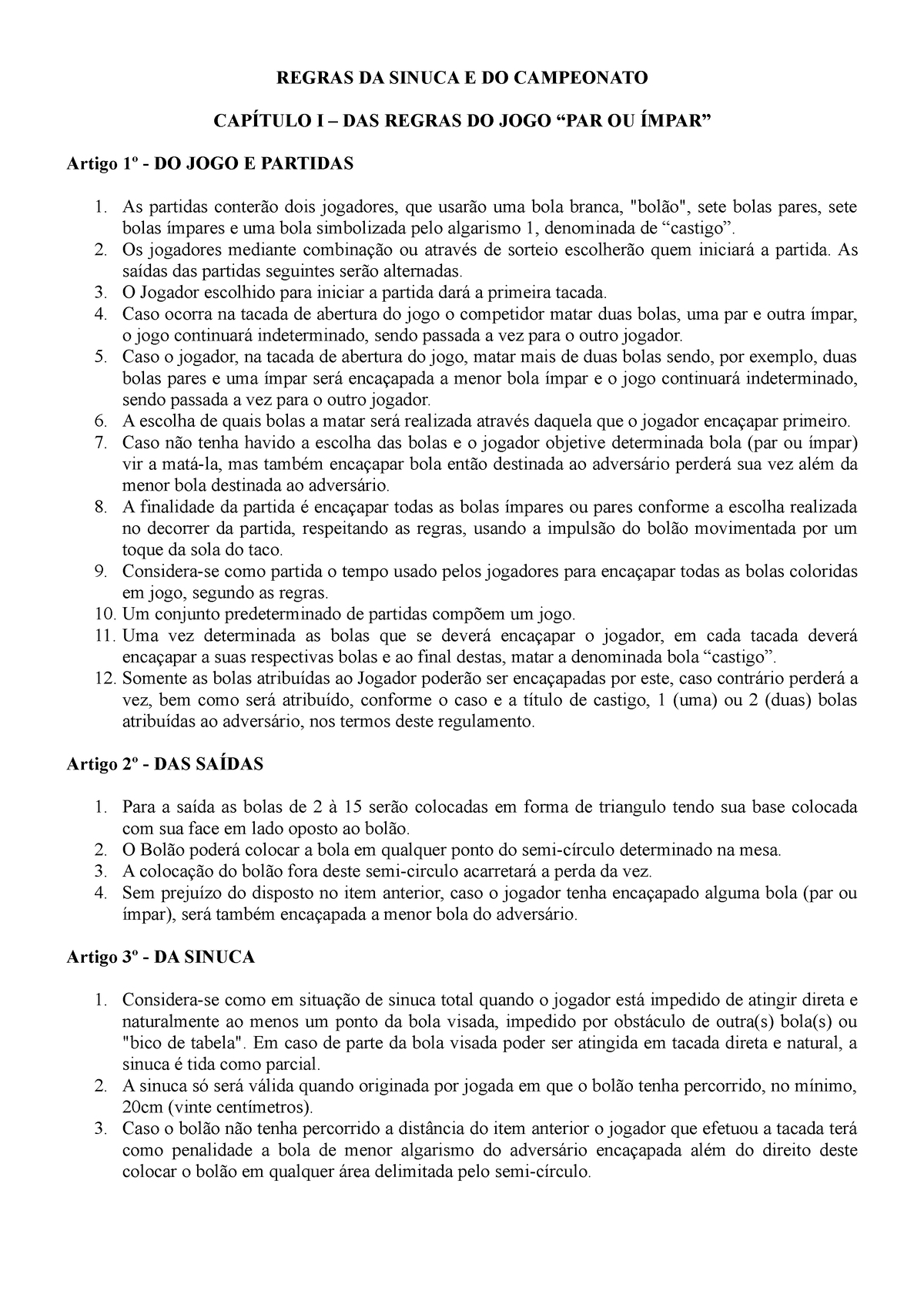 Regras regras e regras - REGRAS DA SINUCA E DO CAMPEONATO CAPÍTULO