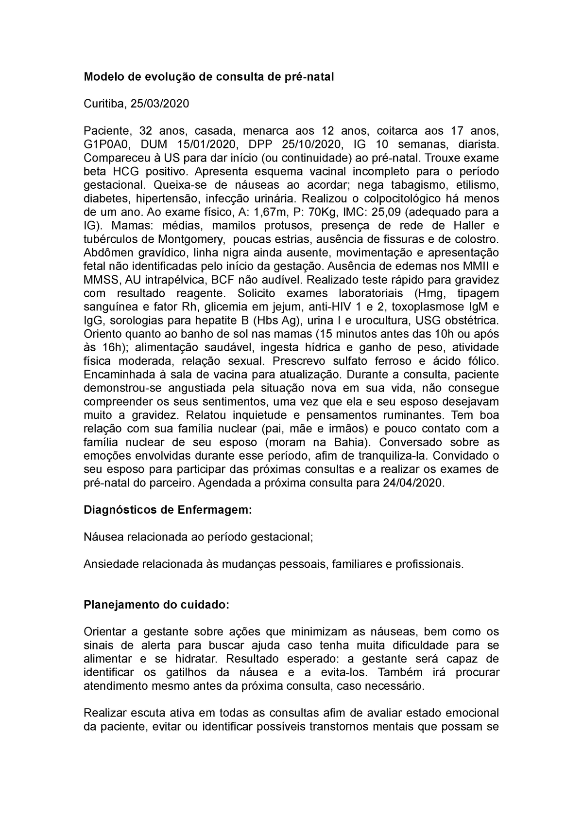 Modelo evolução consulta pré-natal - Modelo de evolução de consulta de pré- natal Curitiba, 25/03/ - Studocu