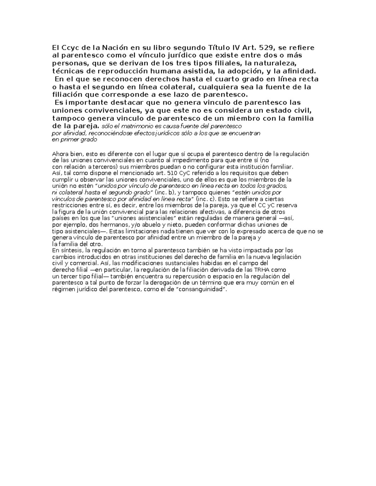 El Ccyc de la Nación en su libro segundo Título IV Art - 529, se ...