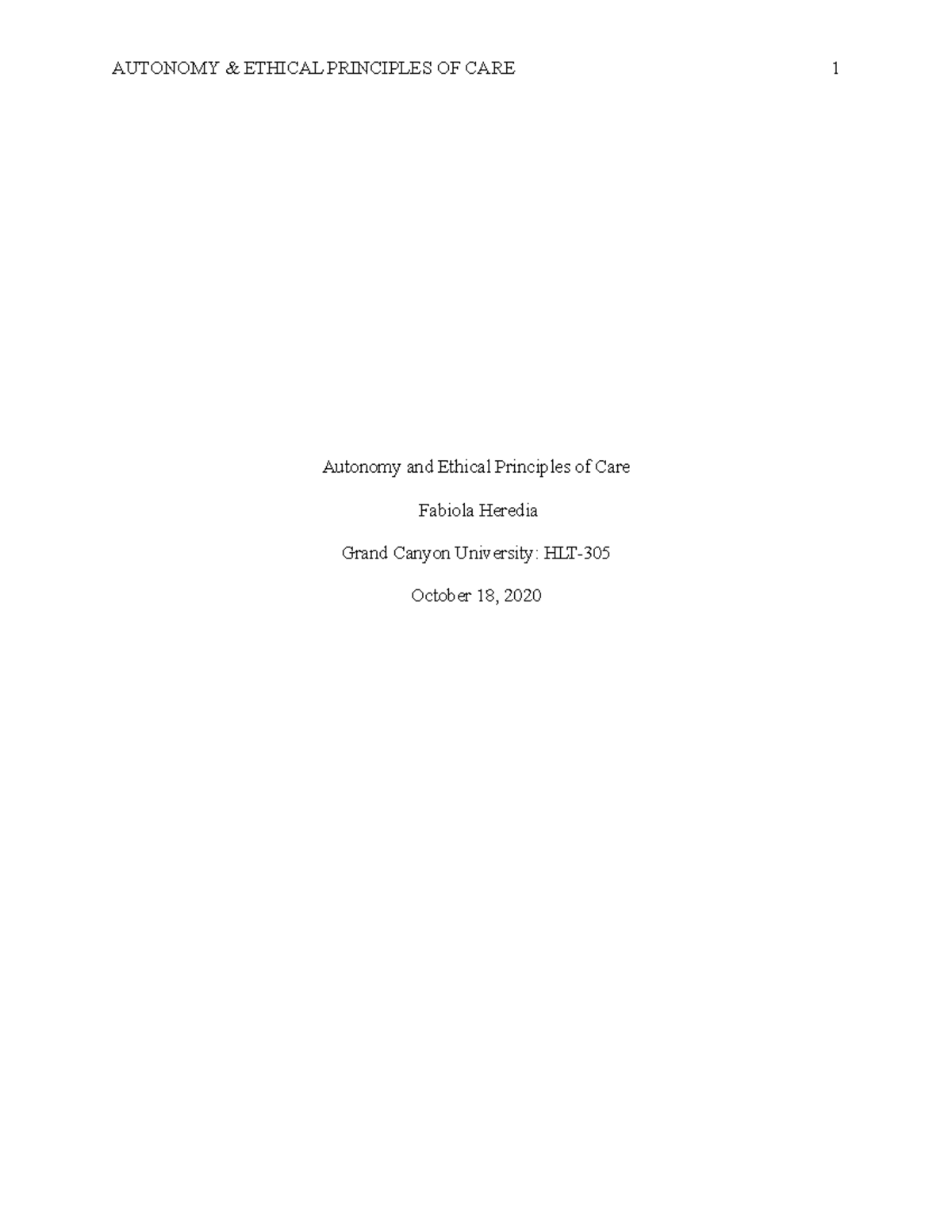 HLT-305 Autonomy & Ethical Principles OF CARE copy - Autonomy and ...