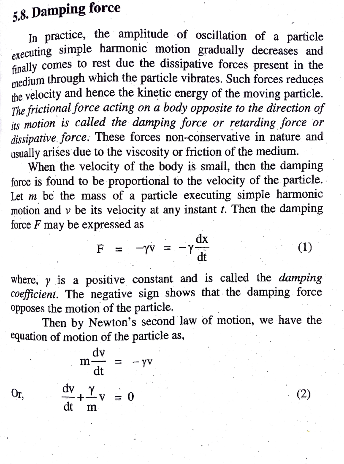 Damping force 5. Damping force In practice, the amplitude of