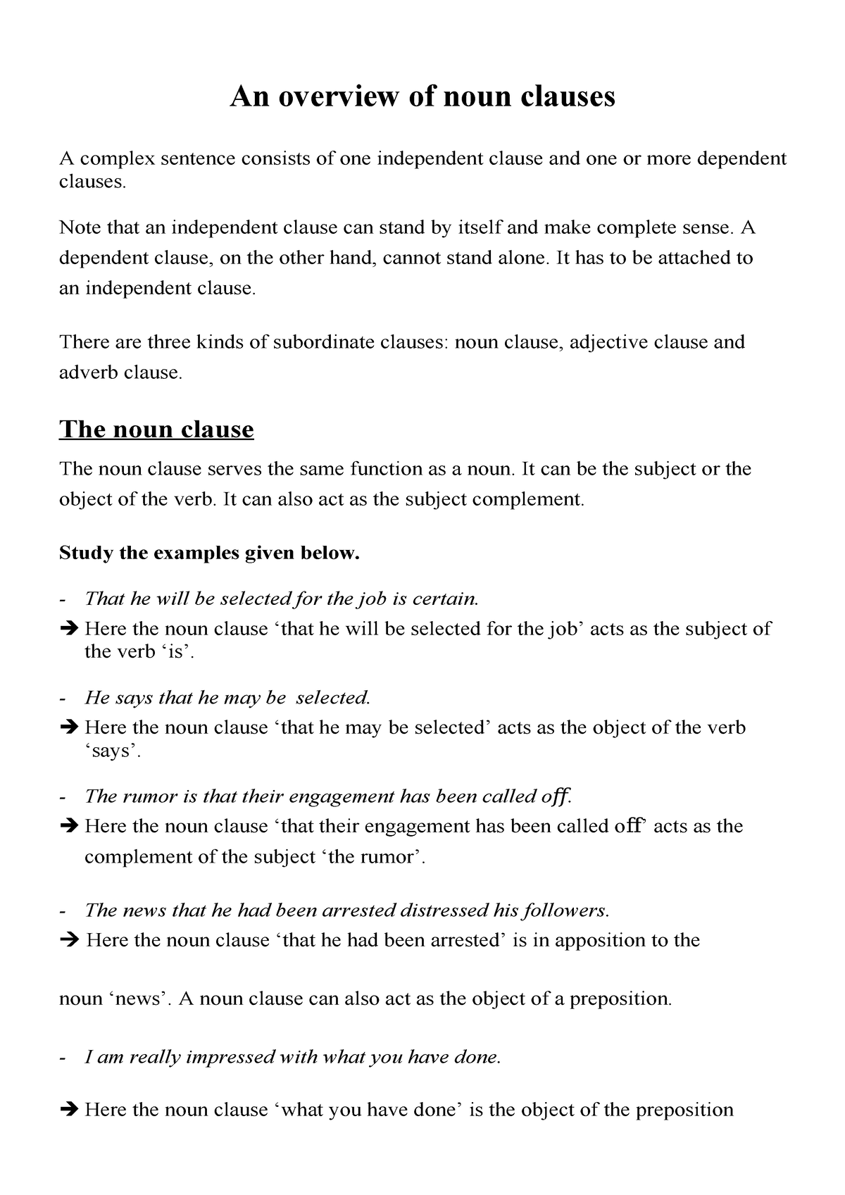 An overview of noun clauses Note that an independent clause can stand