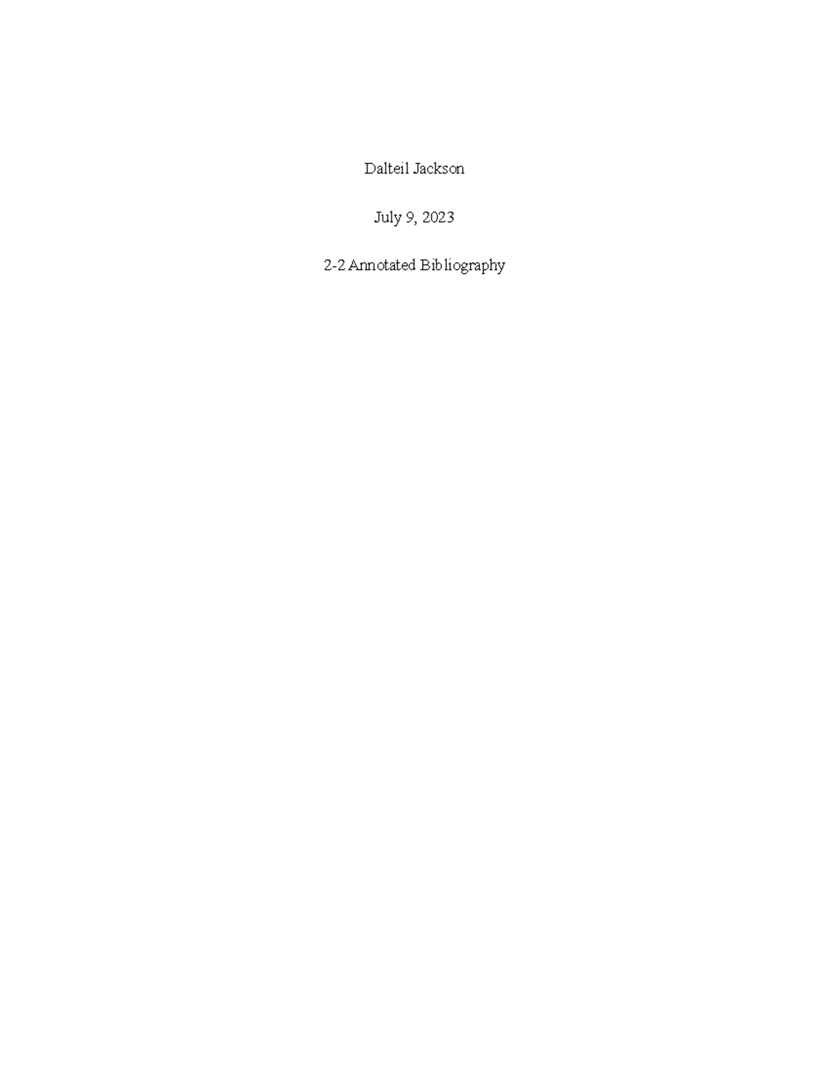 2-2 annotateed bibliography - Dalteil Jackson July 9, 2023 2-2 ...