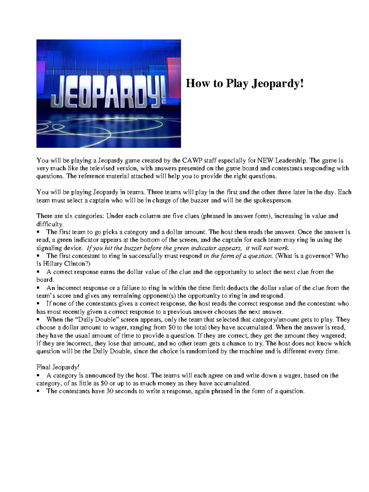 Jeopardyinstructions How to Play Jeopardy! You will be playing a