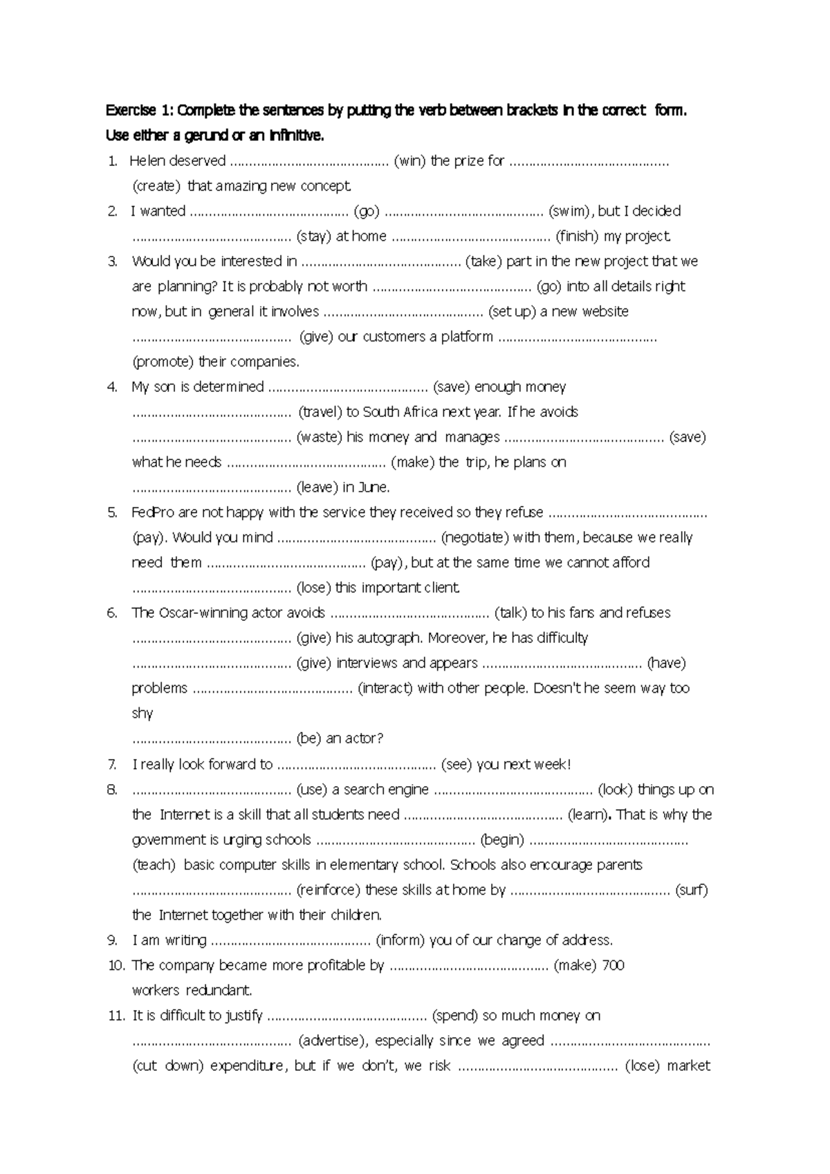 Exercises gerund and infinitive - Exercise 1: Complete the sentences by ...