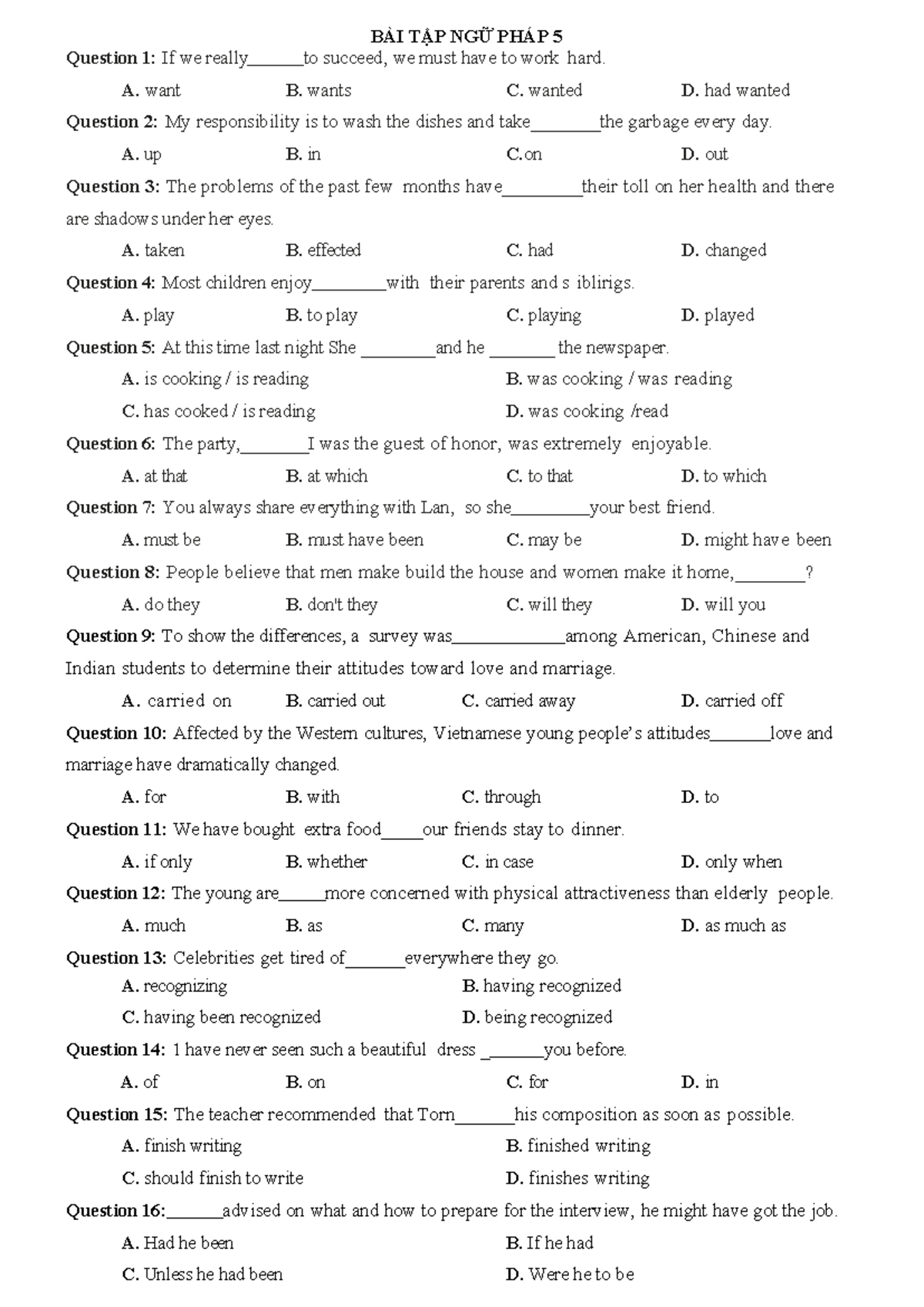 BÀI TẬP NGỮ PHÁP - BÀI TẬP NGỮ PHÁP 5 Question 1: If we really to ...