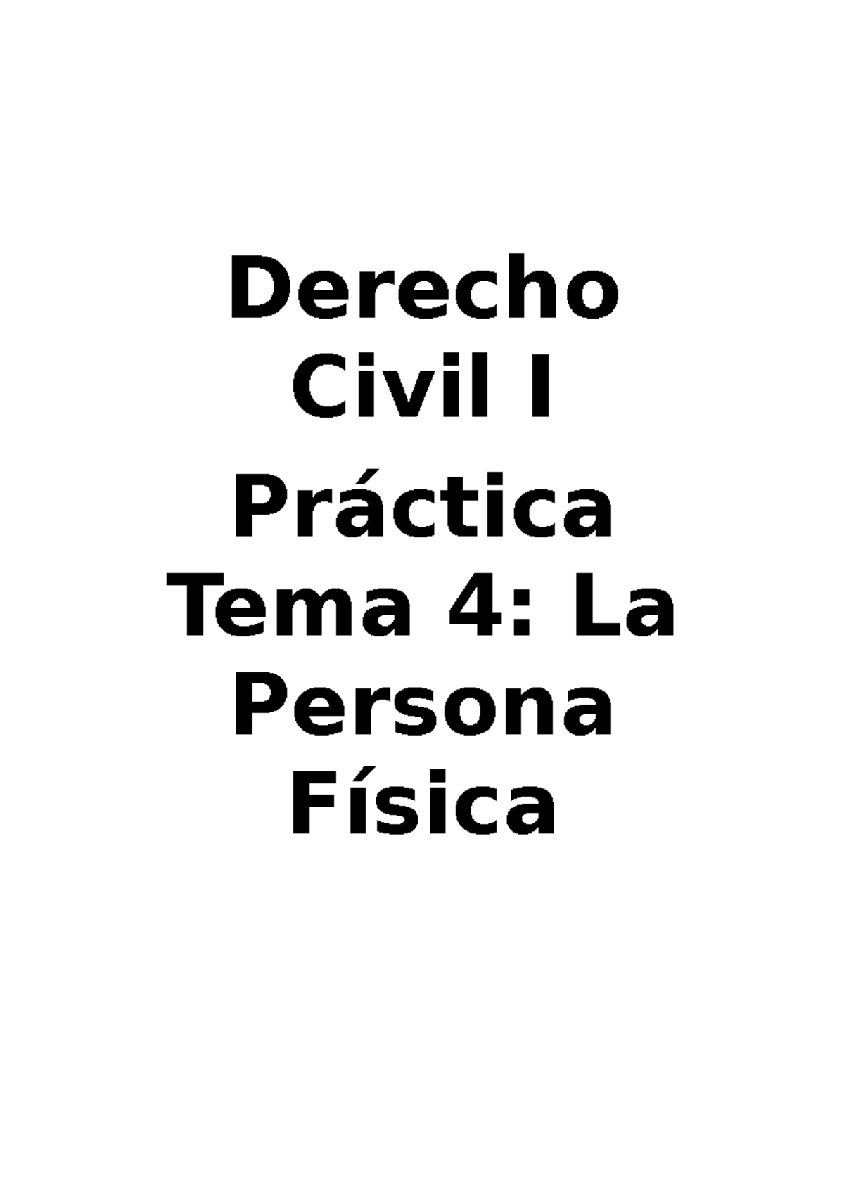 Practica Derecho Civil I Tema 4 - Derecho Civil I Práctica Tema 4: La ...