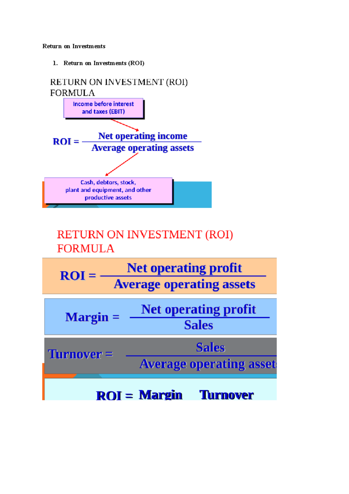 Return on Investments Return on Investments (ROI) Controlling the rate of return 3 ways to
