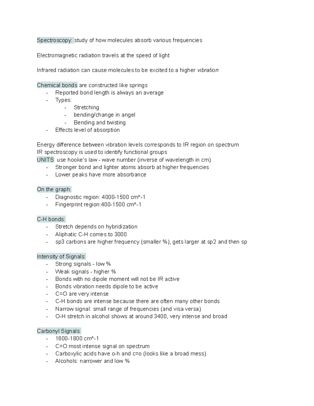 IR Spectroscopy Spectroscopy study of how molecules absorb various