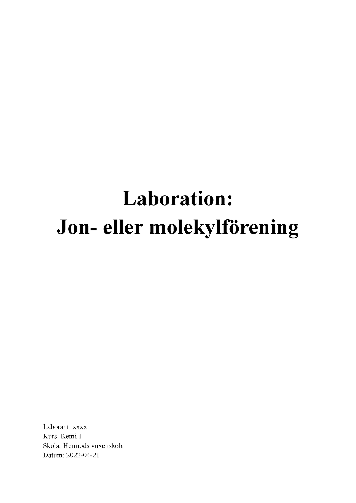 Kemi 1, Laboration 1 - Laboration: Jon- Eller Molekylförening Laborant ...