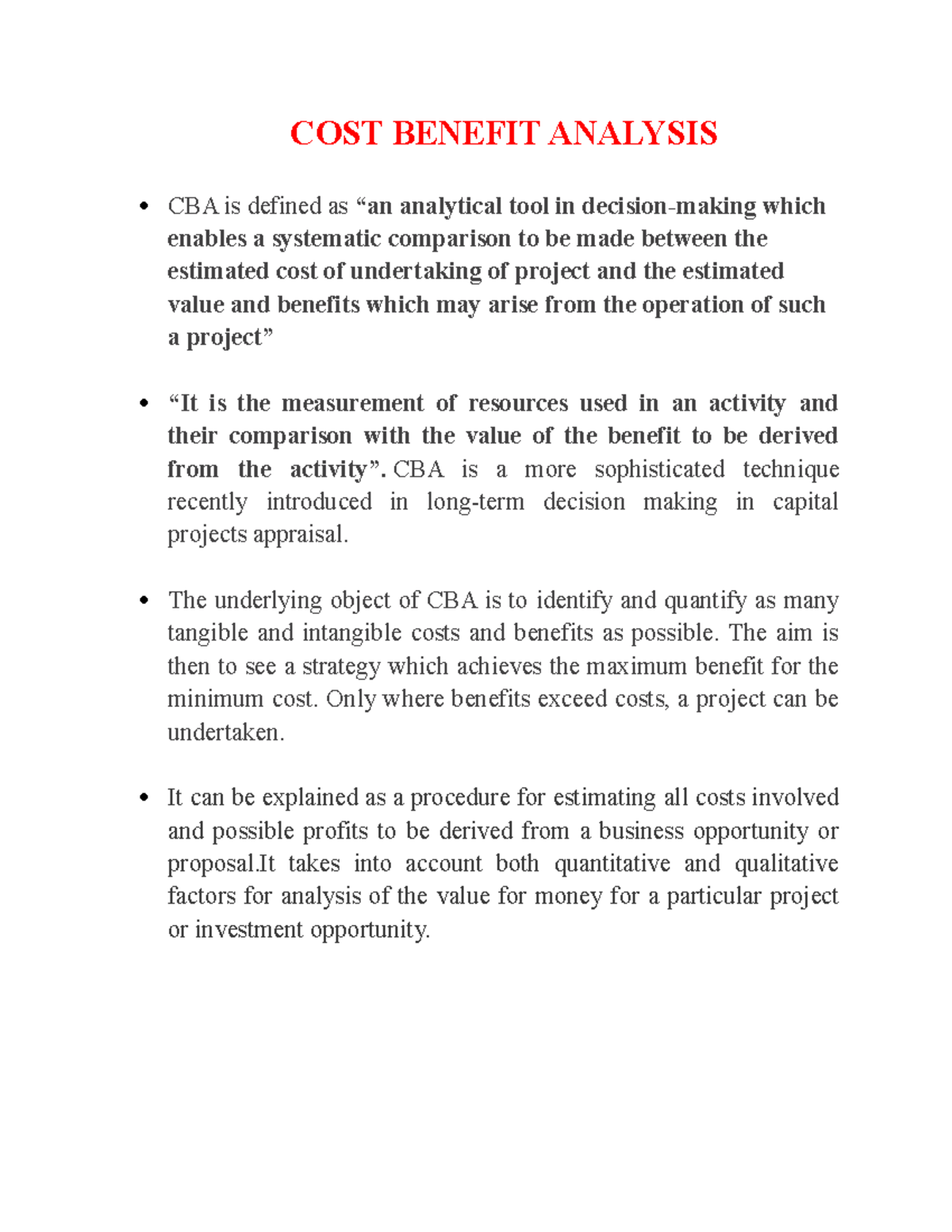 COST Benefit Analysis COST BENEFIT ANALYSIS CBA is defined as “an