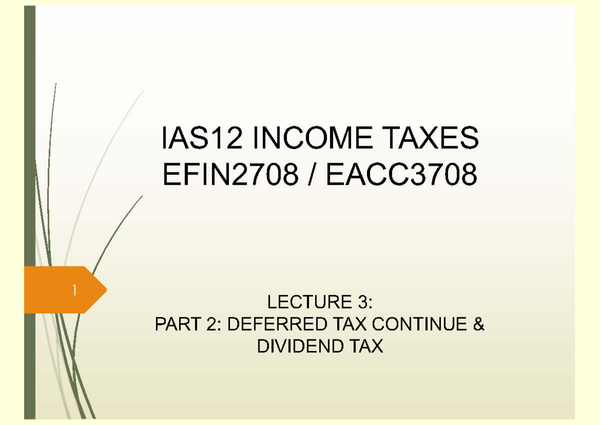 2.4 IAS12 Income Taxes Lecture 3 PART 2 Deferred AND Dividend TAX FOR ...