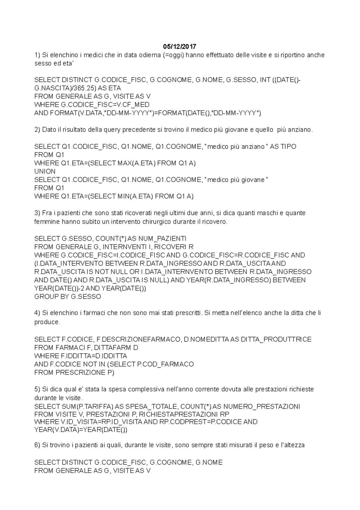 Soluzioni SQL - 05/12/ Si elenchino i medici che in data odierna (=oggi ...