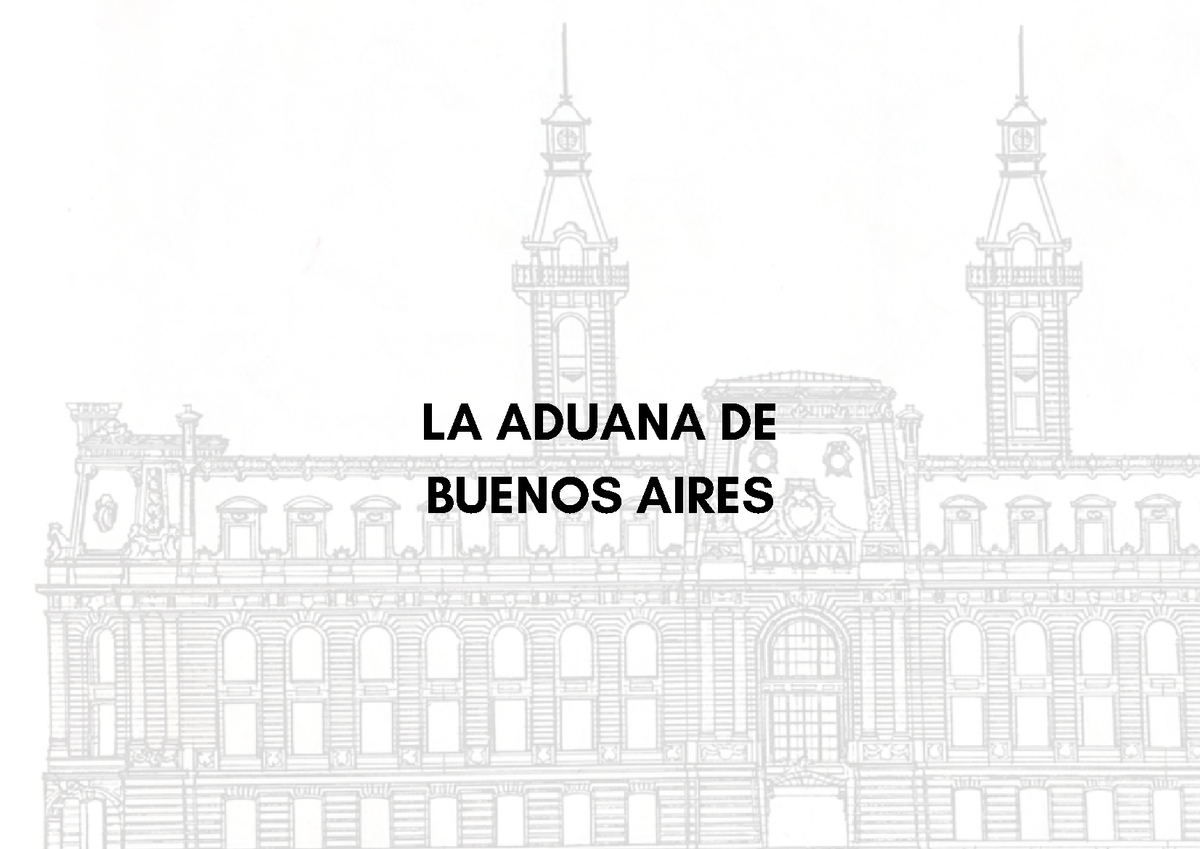 La Aduana Analisis De Ua Visita A Ver La Obra La Aduana De Buenos Aires En La Escuela De