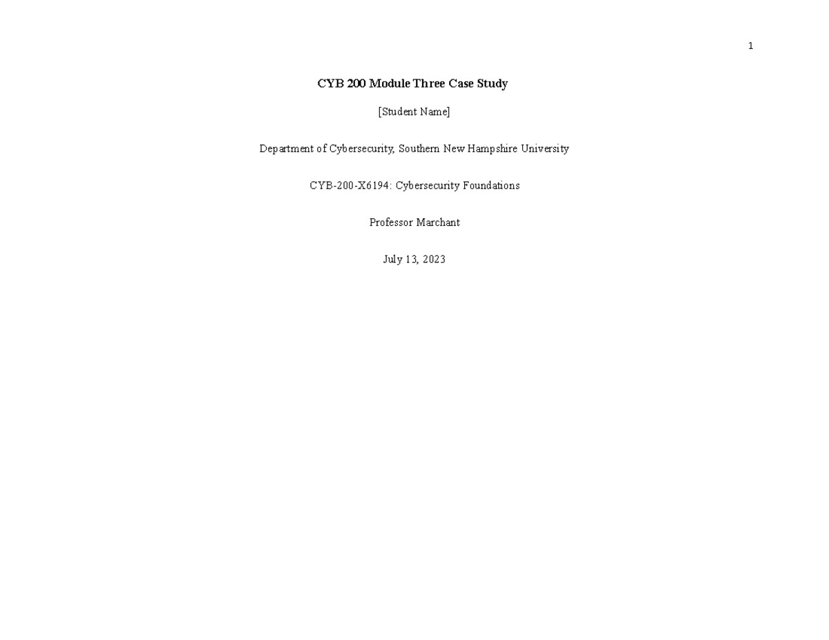 CYB 200 3-3 - CYB 200 - CYB 200 Module Three Case Study [Student Name ...