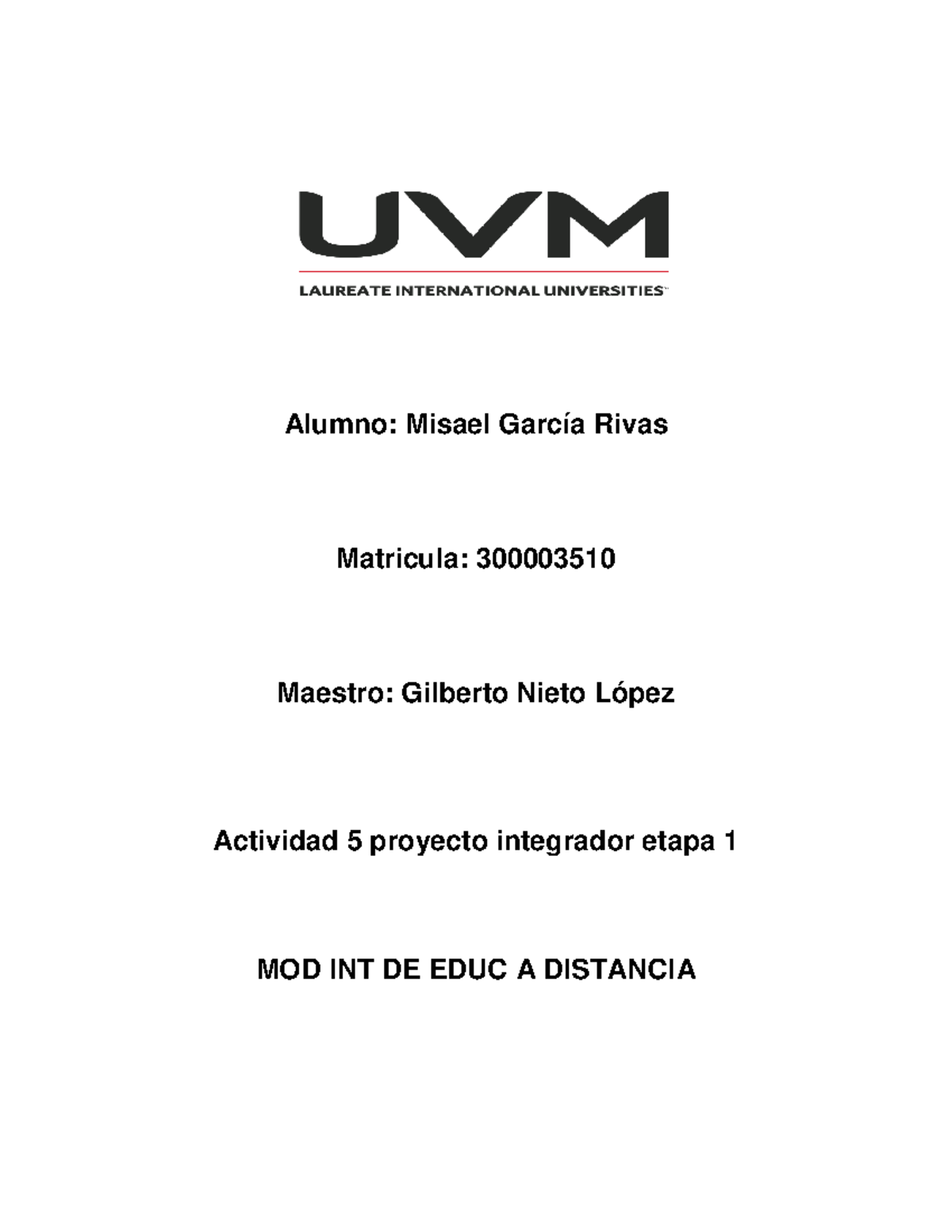 A#5,MGR - Nota: sss - Alumno: Misael García Rivas Matricula: 300003510  Maestro: Gilberto Nieto López - Studocu