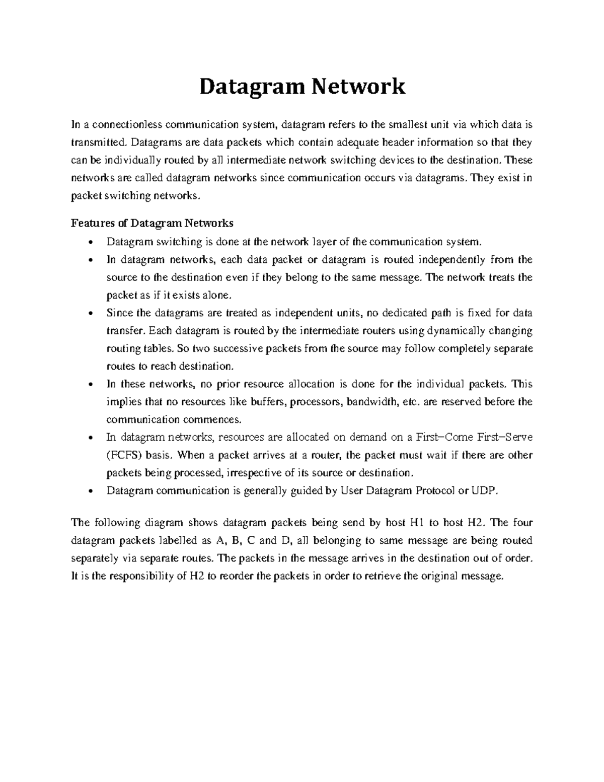 Datagram - Datagrams are data packets which contain adequate header ...