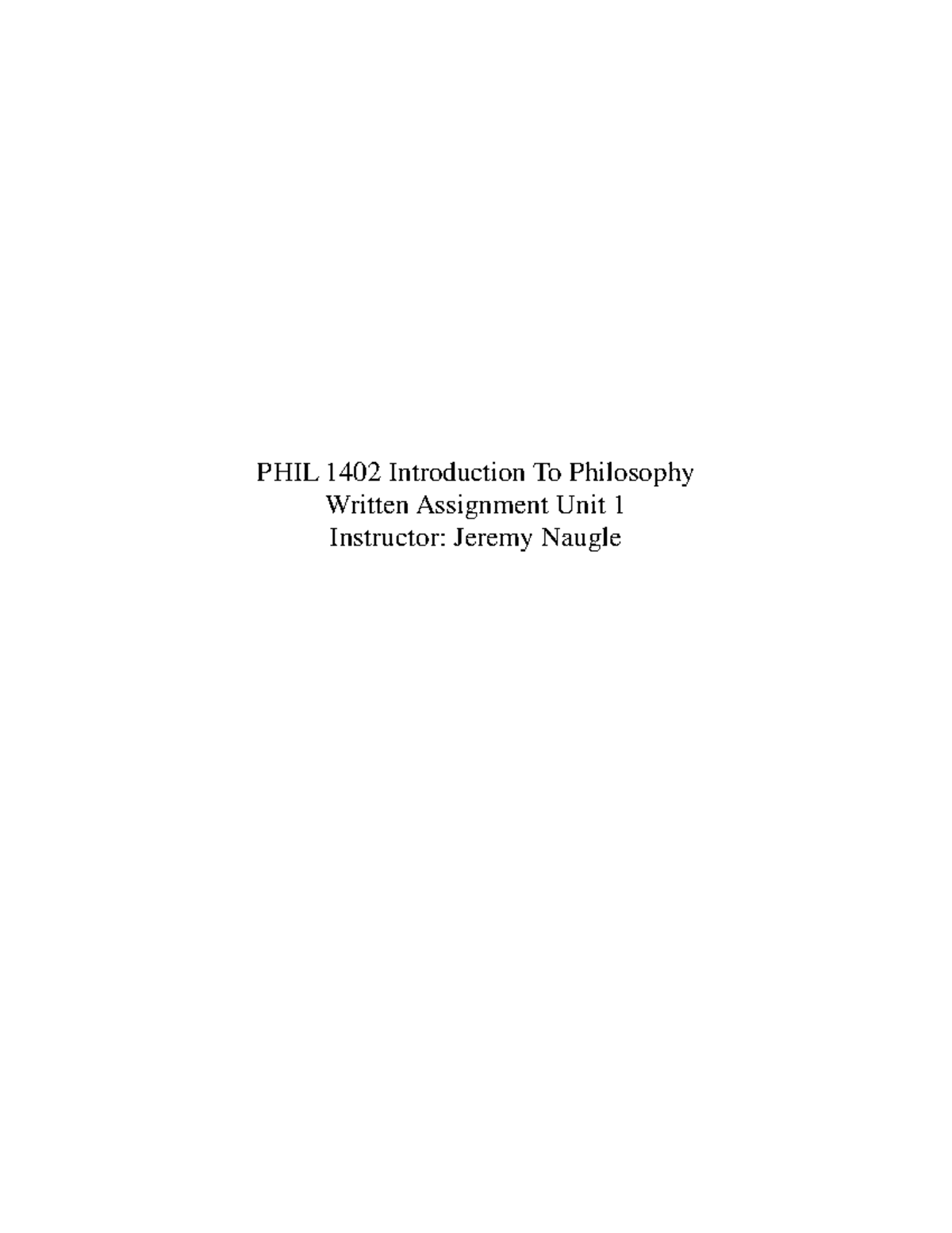 PHIL 1402 Written Assignment Unit 1 - PHIL 1402 Introduction To ...