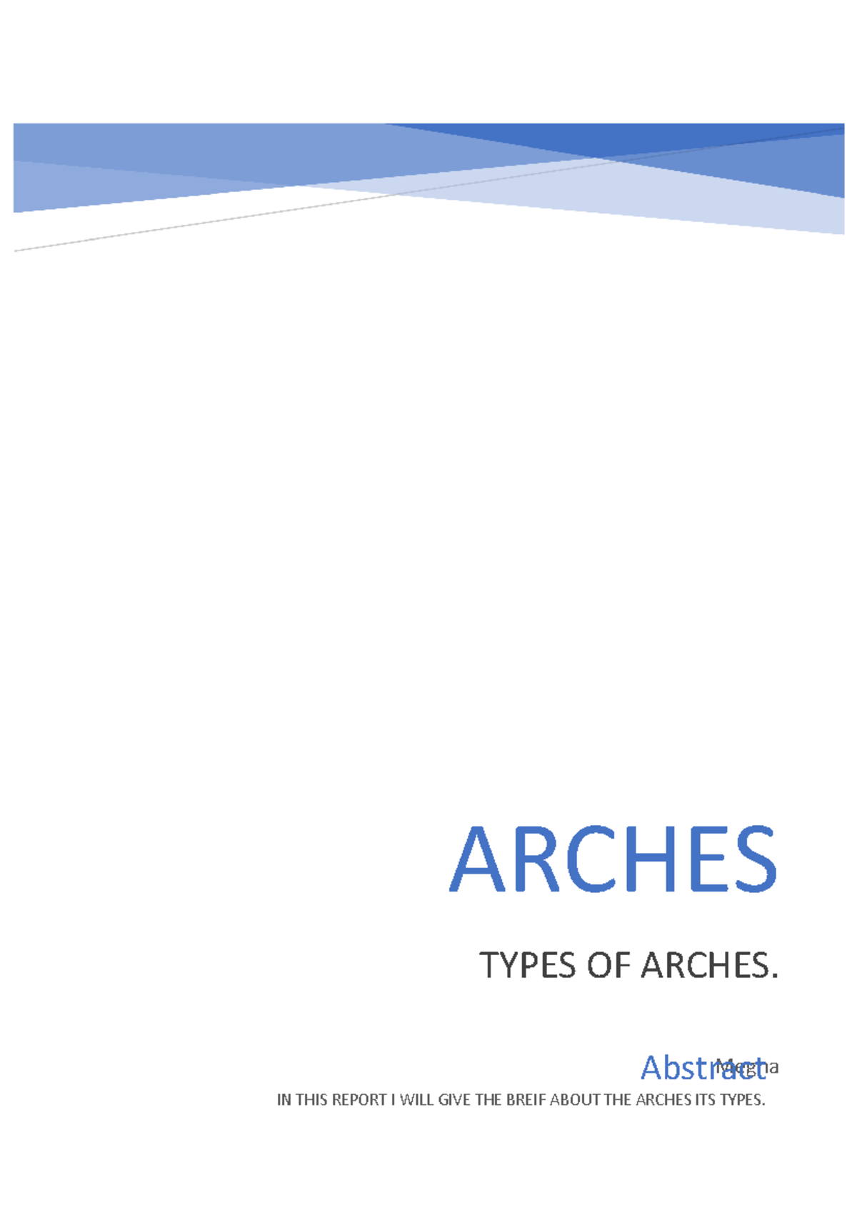 Arches - notes - ####### Megha ARCHES TYPES OF ARCHES. Abstract IN THIS ...