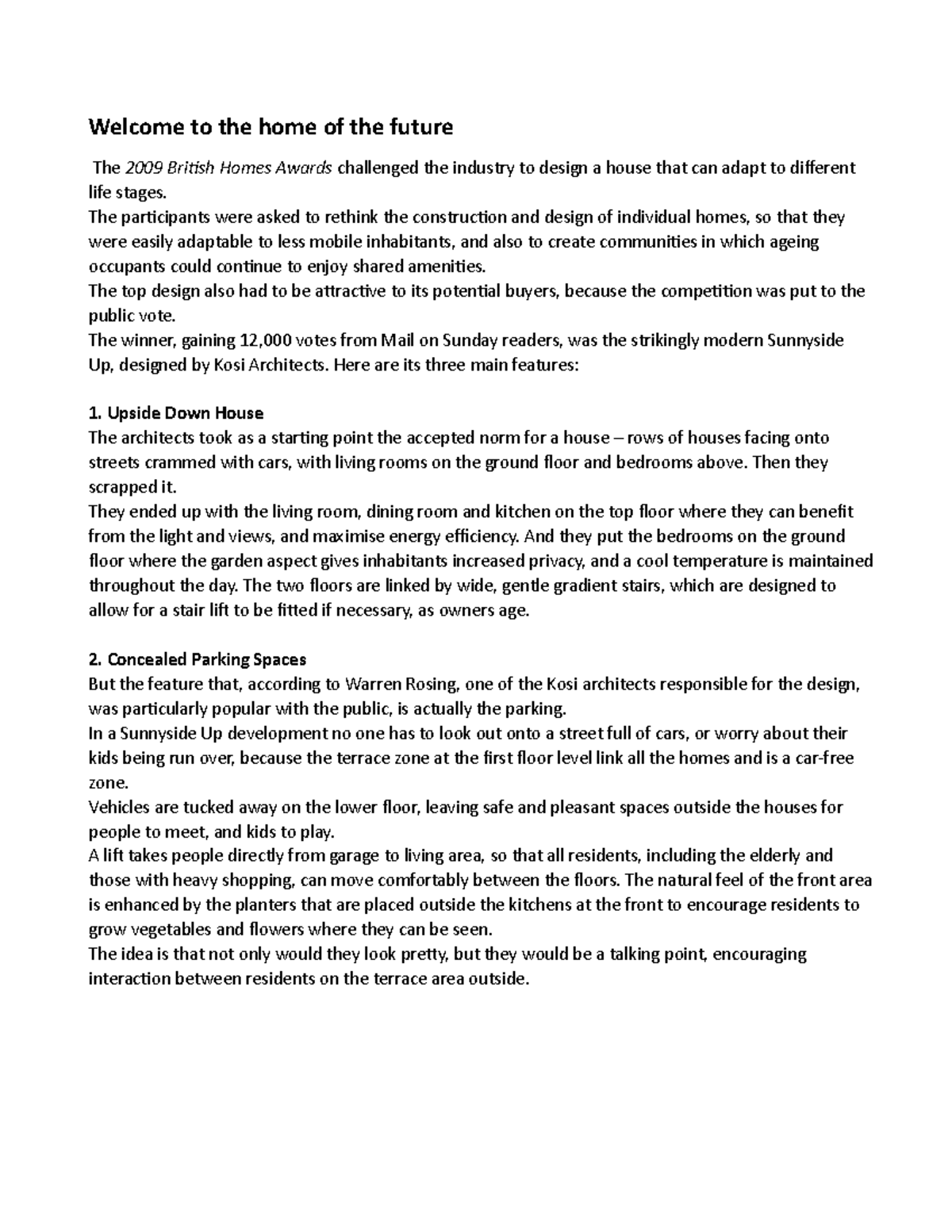 to the home of the future The participants were asked to