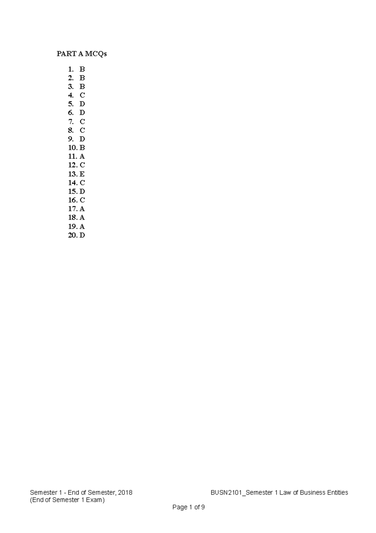 Exam Final 2018, Answers - PART A MCQs 1. B 2. B 3. B 4. C 5. D 6. D 7 ...