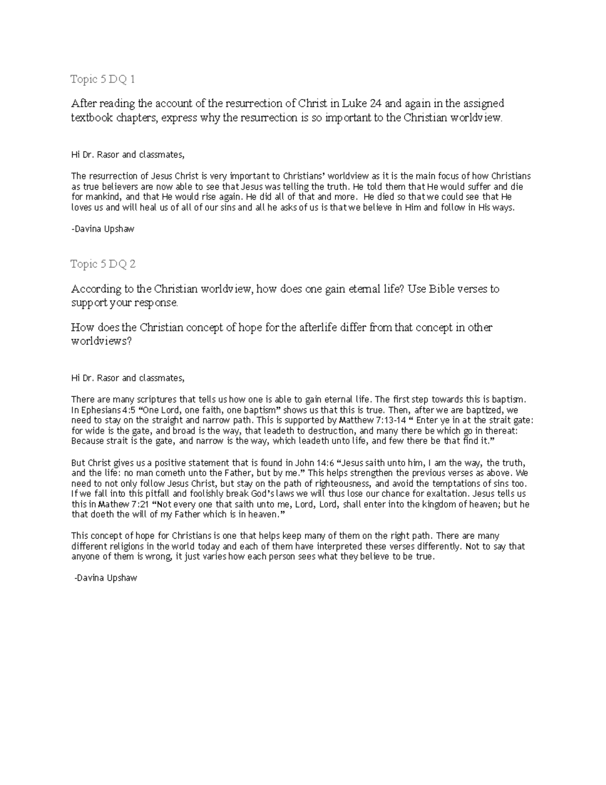 Topic five Week 5 DQ's - Topic 5 DQ 1 After reading the account of the ...
