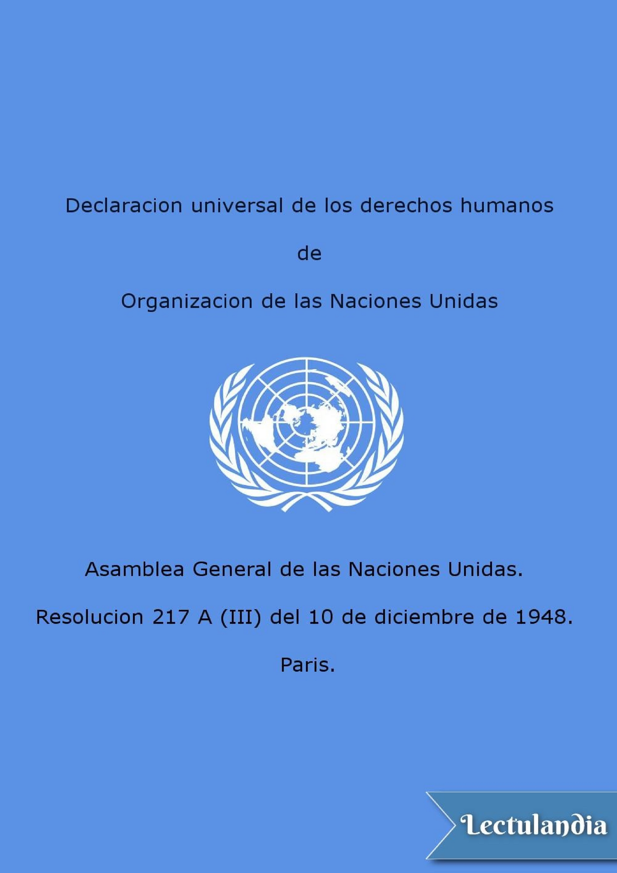 Declaracion Universal De Los Derechos Hu - ONU - El 10 De Diciembre De ...