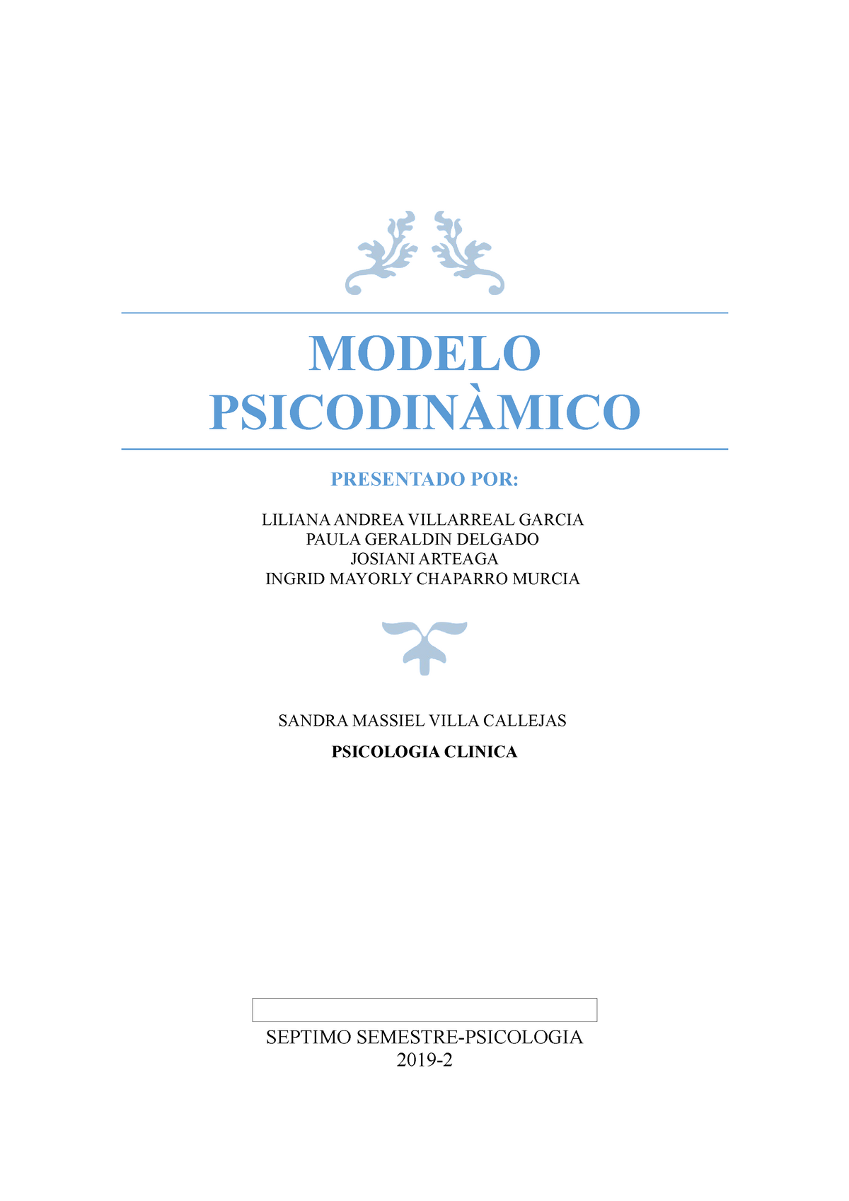 Modelo Psicodinámico - MODELO PSICODINÀMICO PRESENTADO POR: LILIANA ANDREA  VILLARREAL GARCIA PAULA - Studocu