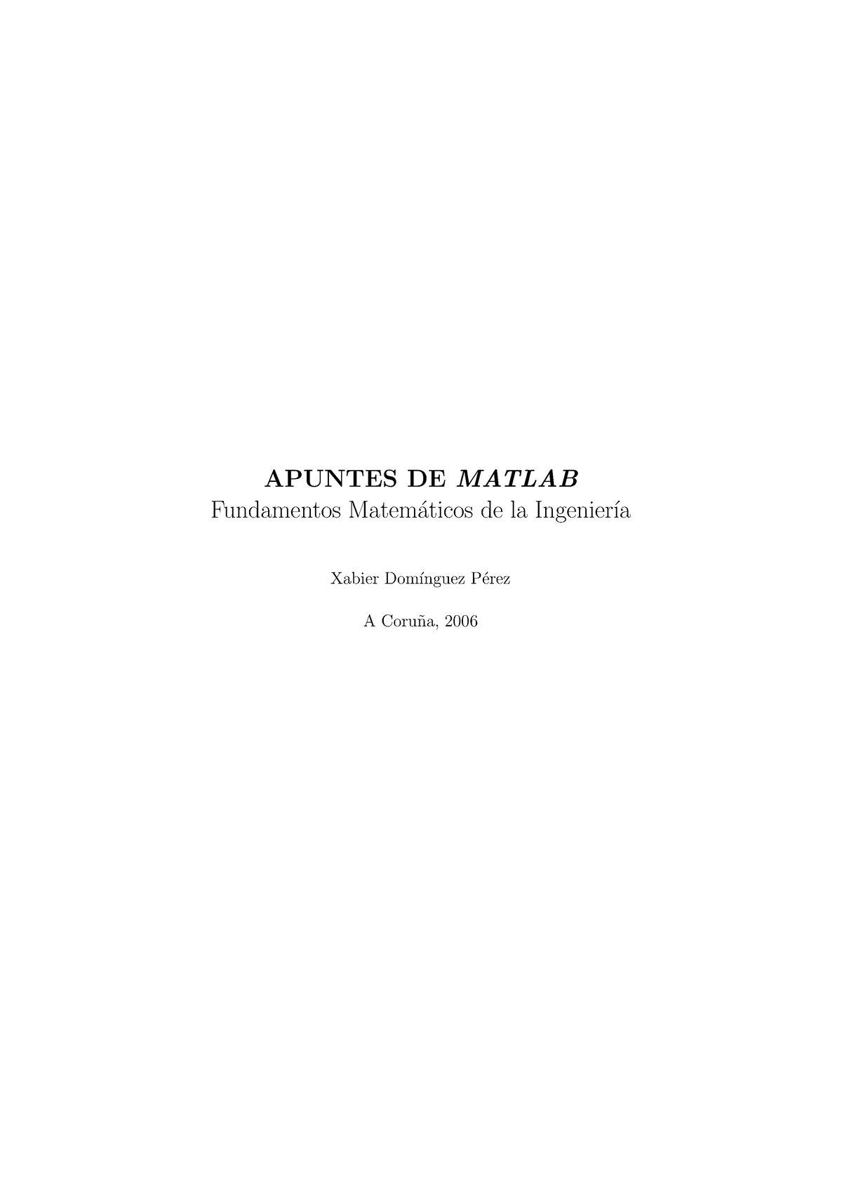 Matlab - care monda - APUNTES DE MATLAB Fundamentos Matem ́aticos de la  Ingenier ́ıa Xabier Dom - Studocu