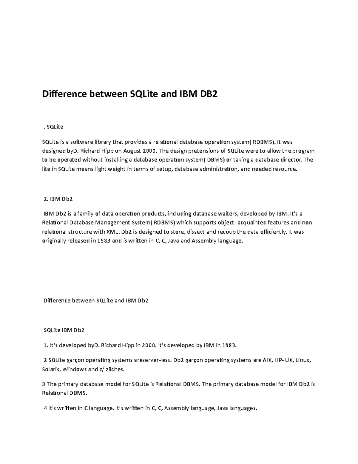 Difference between SQLite and IBM DB2 - SQLite SQLite is a software ...