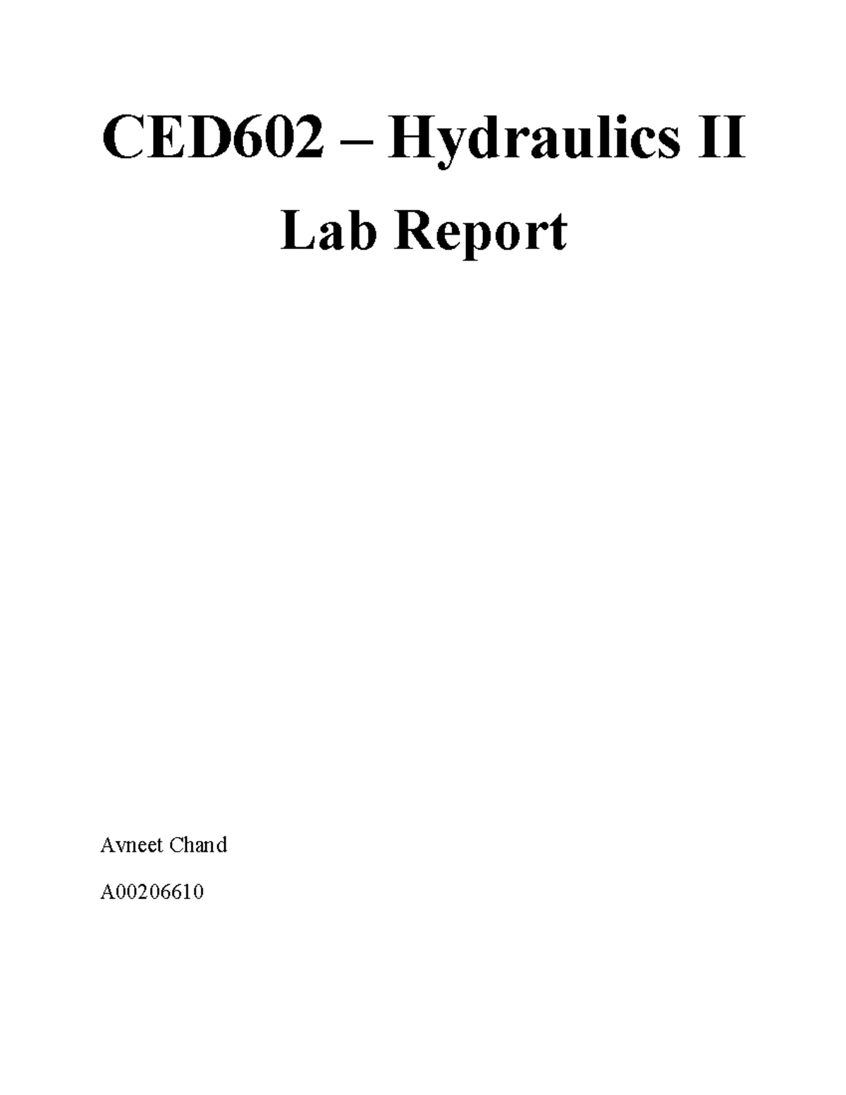 Lab 1 lab report CED602 Hydraulics II Lab Report Avneet Chand A