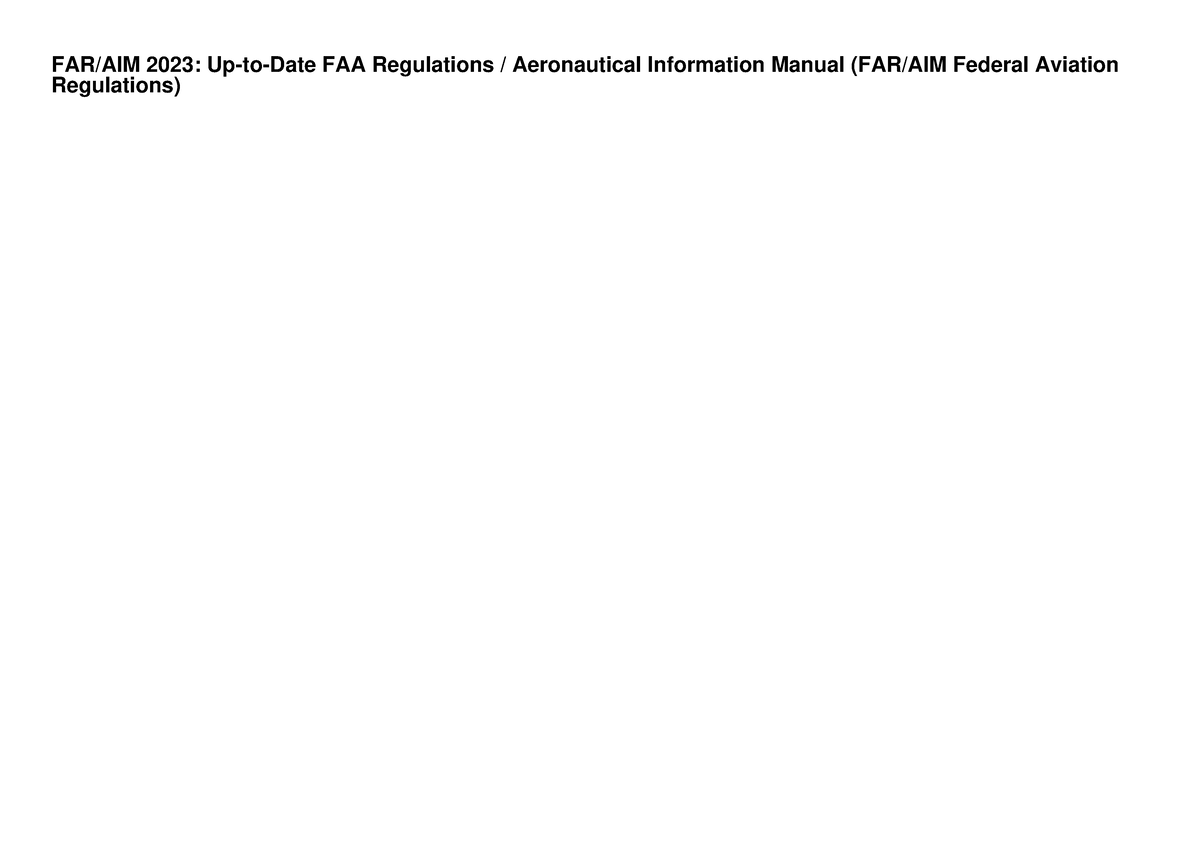 READ [PDF] FAR/AIM 2023 UptoDate FAA Regulations / Aeronautical