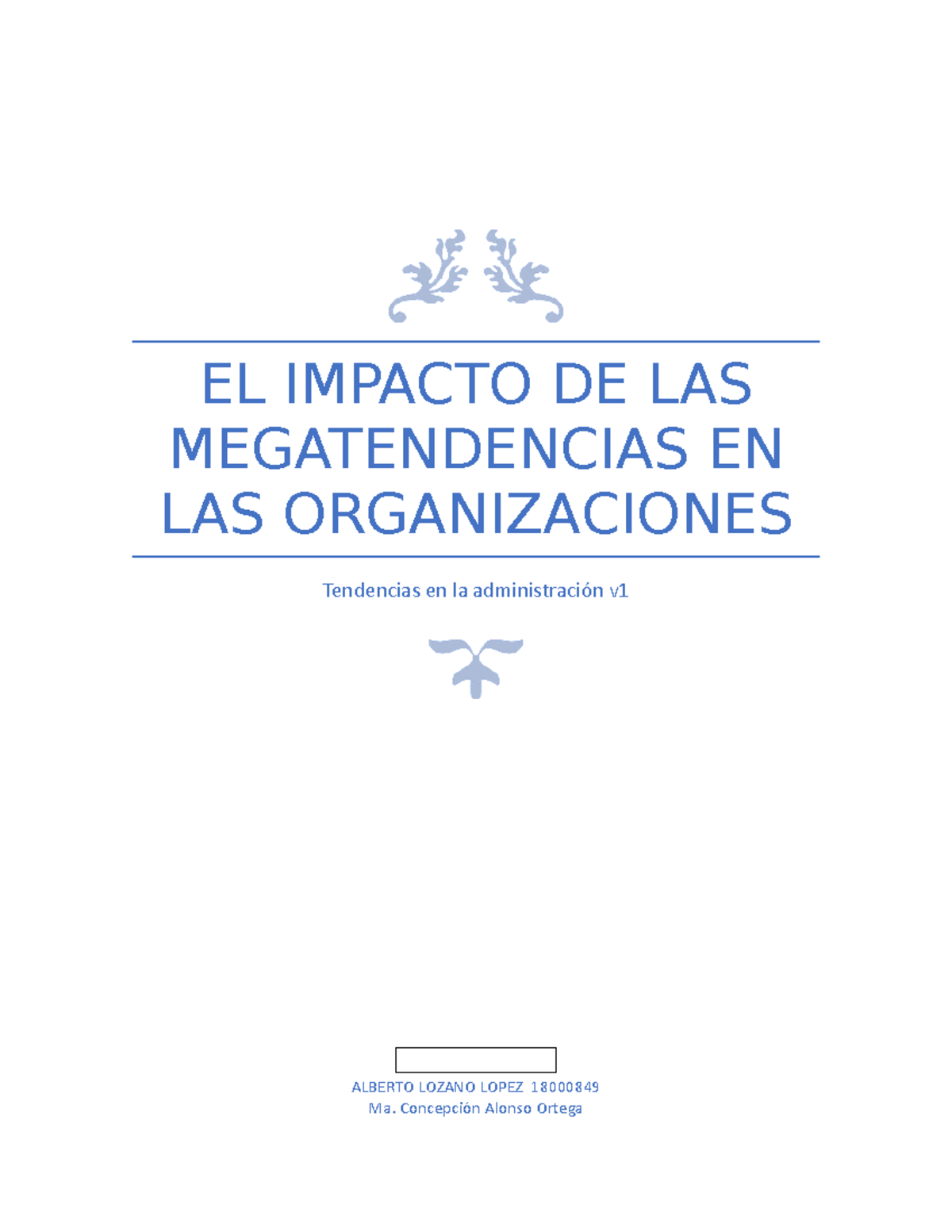 Lozano ALberto Macrotendencias - EL IMPACTO DE LAS MEGATENDENCIAS EN ...